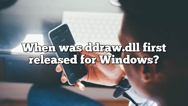 When was ddraw.dll first released for Windows?