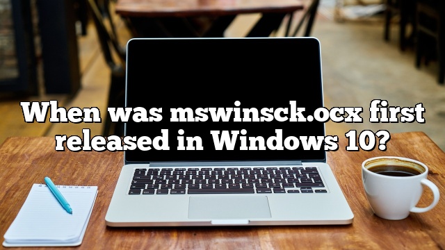When was mswinsck.ocx first released in Windows 10?