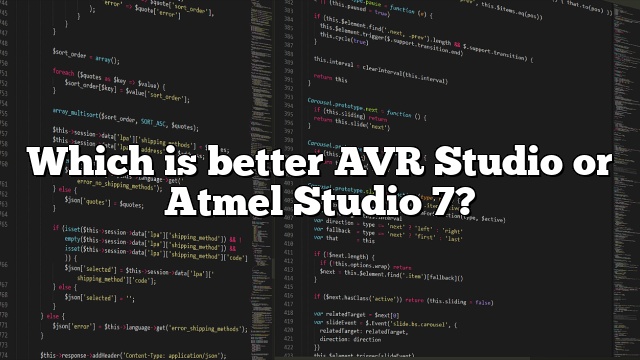 Which is better AVR Studio or Atmel Studio 7?