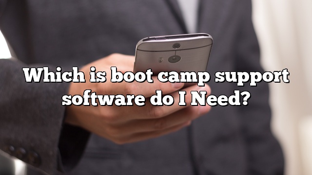 Which is boot camp support software do I Need?