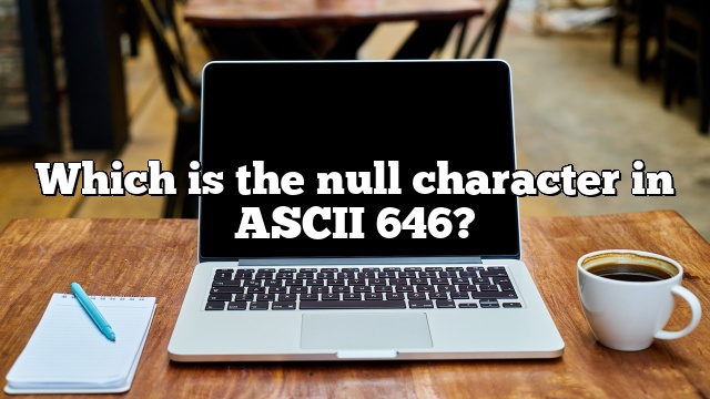 Which is the null character in ASCII 646?