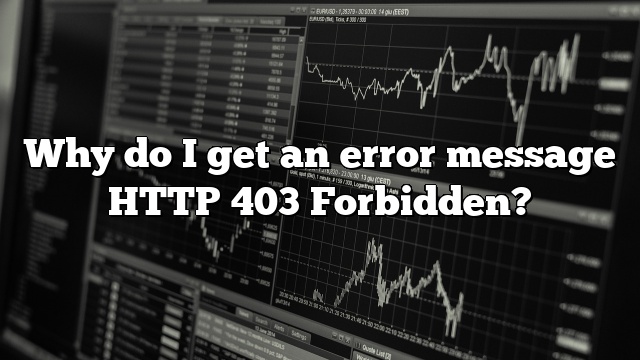 Why do I get an error message HTTP 403 Forbidden?