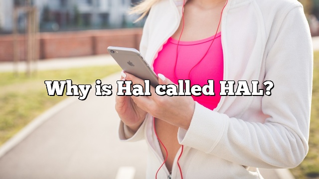 Why is Hal called HAL?