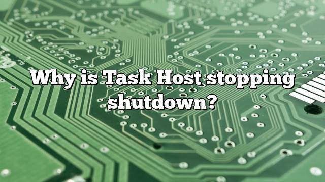 Why is Task Host stopping shutdown?